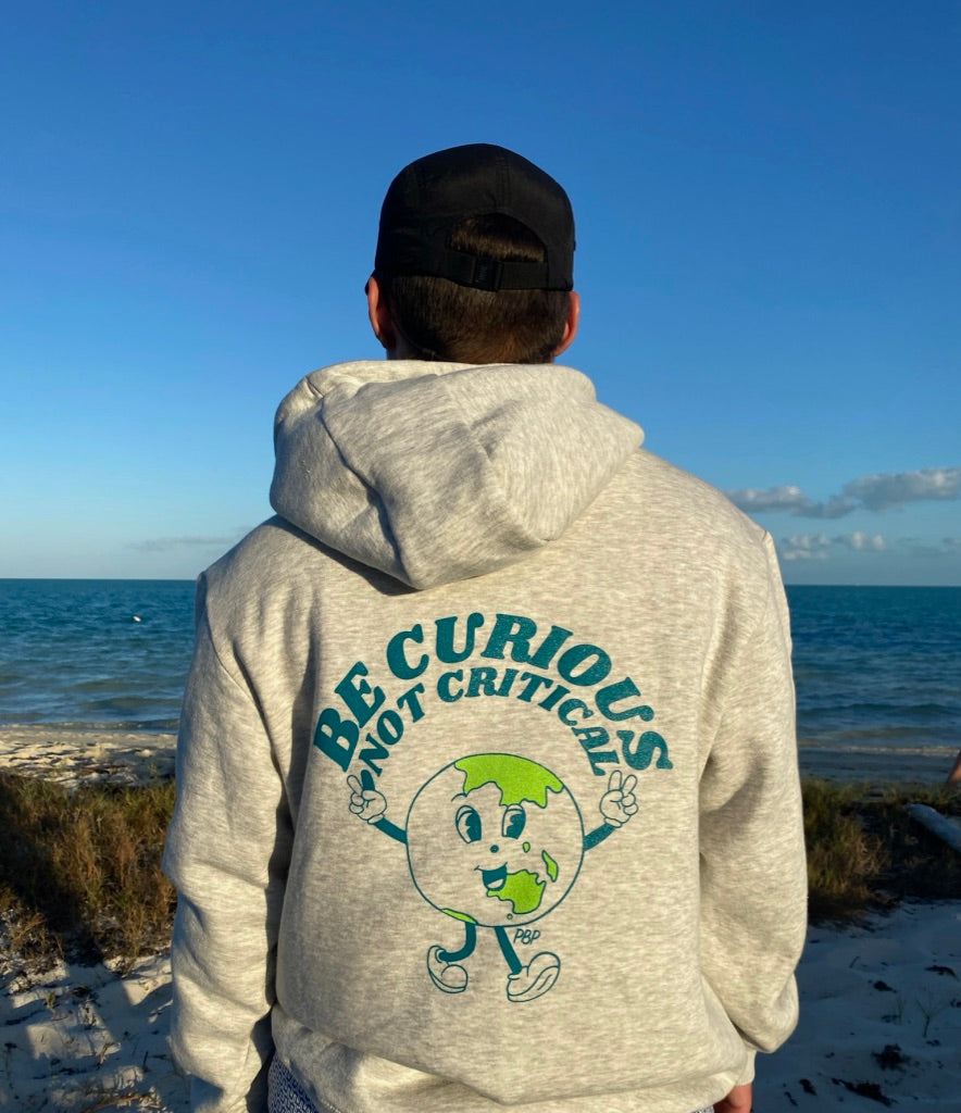 Be Curious Not Critical Sweatshirt